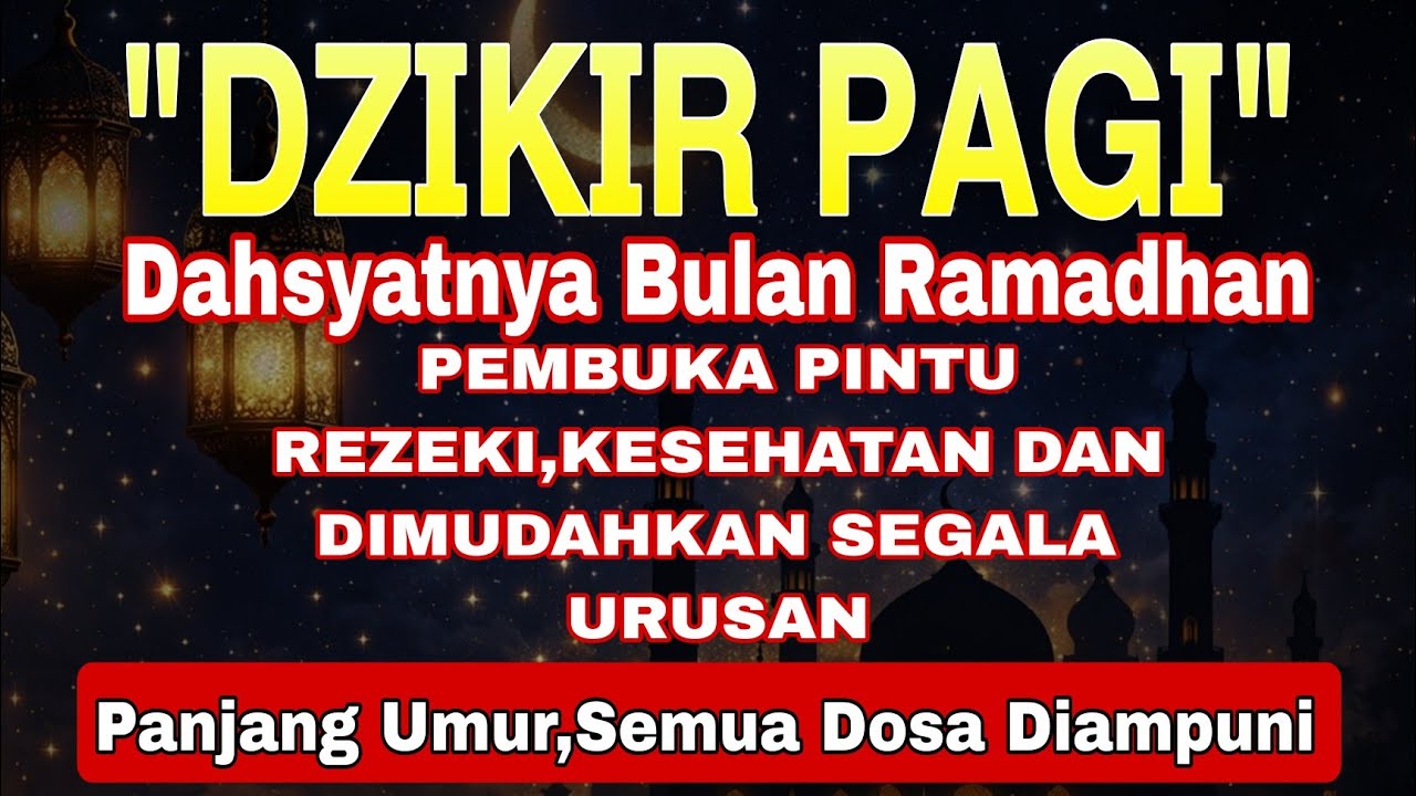 DZIKIR PAGI‼️ Pembuka Pembuka Rezeki | Dzikir Pagi Mustajab |  Insya ALLAH Rezeki Mengalir Deras