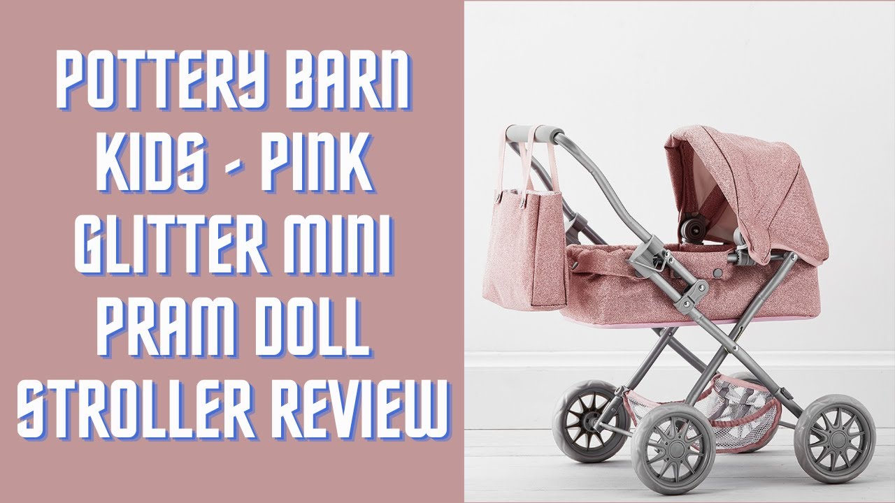 Pottery Barn Kids - Pink Glitter Mini Pram Doll Stroller - Review