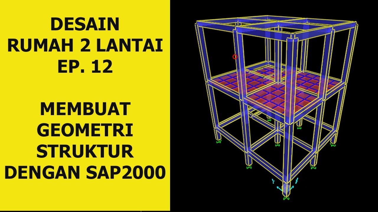 Belajar Desain rumah 2 lantai v.12 menggambar geometri struktur dengan sap 2000
