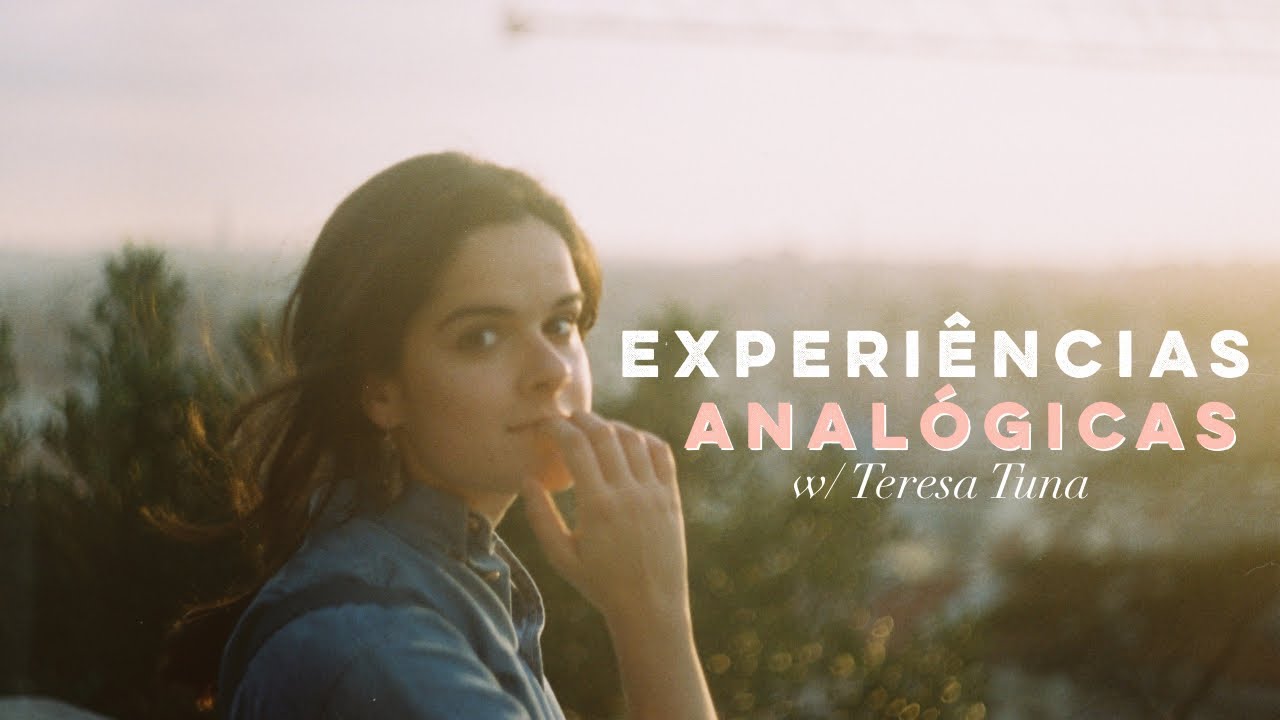 Experiências Analógicas 📷 w/ Teresa Tuna