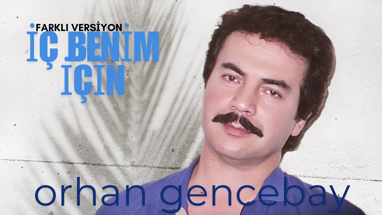 İç Benim İçin (Farklı Versiyon) - Orhan Gencebay