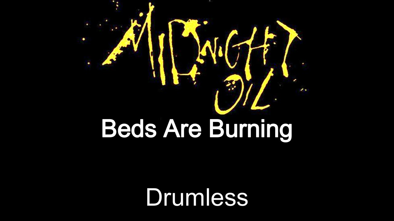 Midnight Oil Beds Are Burning Drumless 1