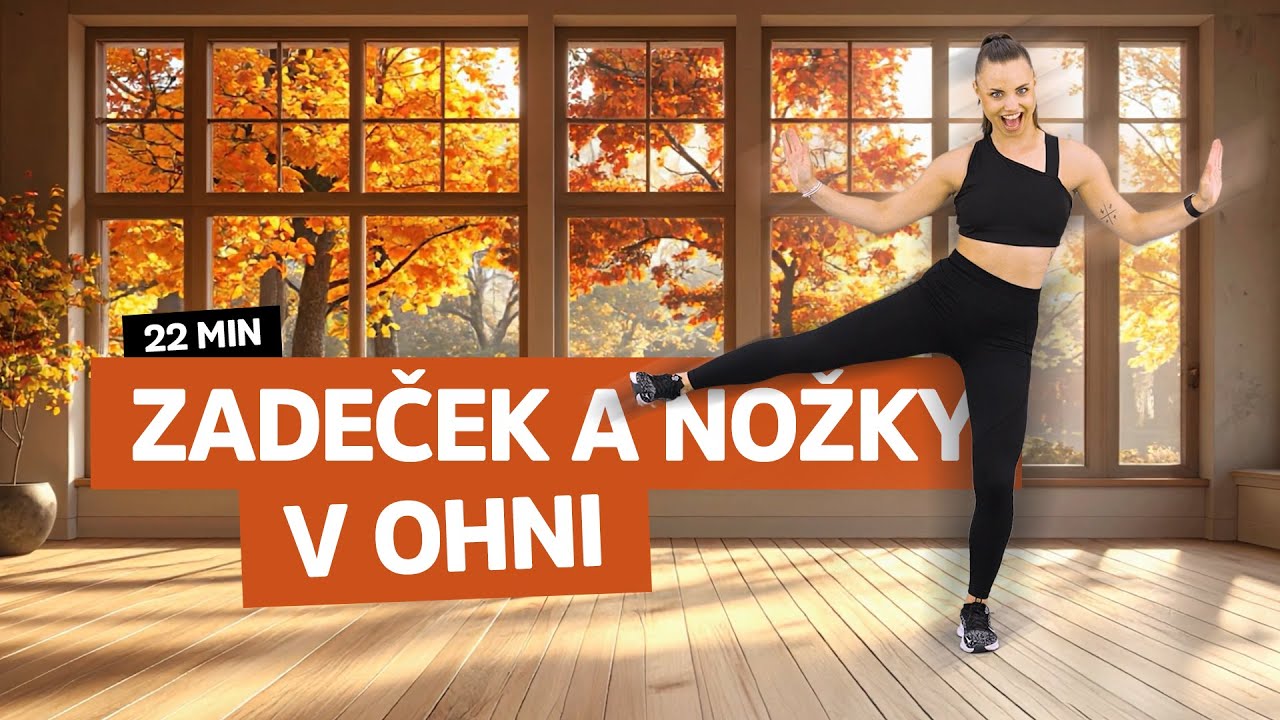 Zadeček a nožky v ohni 🔥 I 22 minut