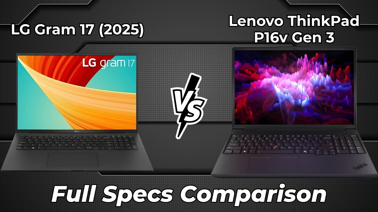 LG Gram 17 2025 vs Lenovo ThinkPad P16v Gen 3 🔥 Full Specs Comparison