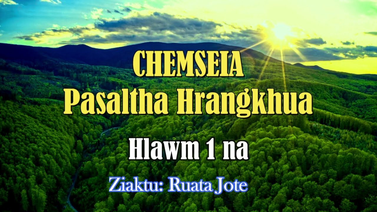 PASALTHA CHEMSEIA (Hlawm 1) Ruata Jote