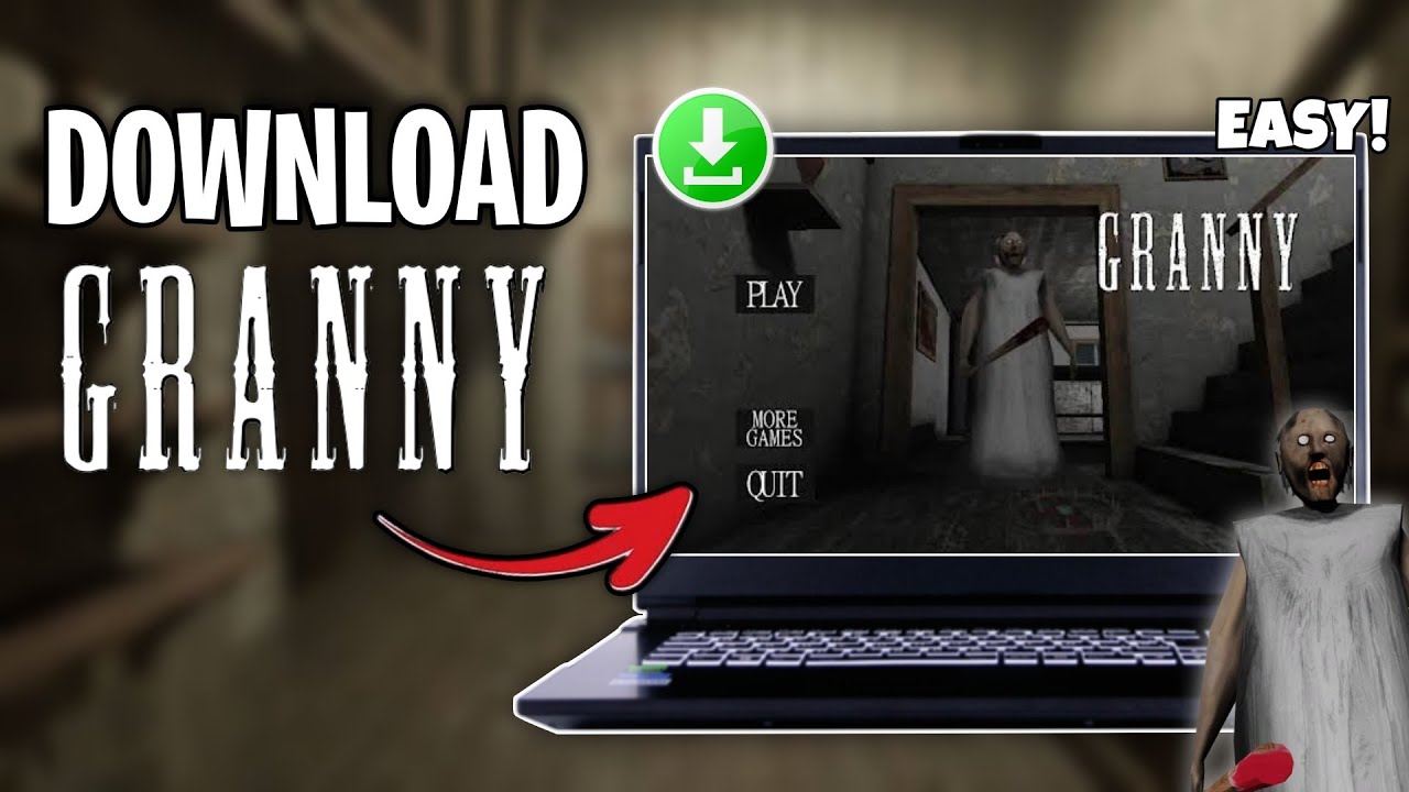 How to Install and Play Granny on Your PC or Laptop (2024)