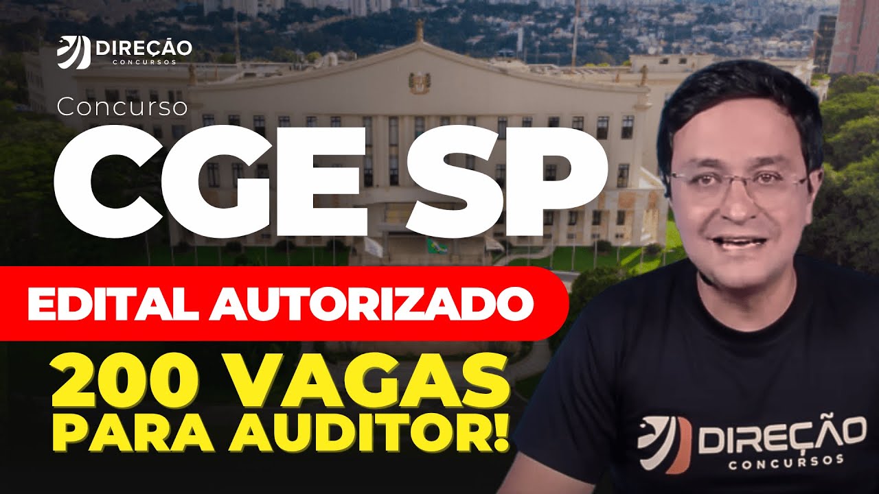 CONCURSO CGE SP: EDITAL AUTORIZADO! 200 VAGAS PARA AUDITOR! (Erick Alves)
