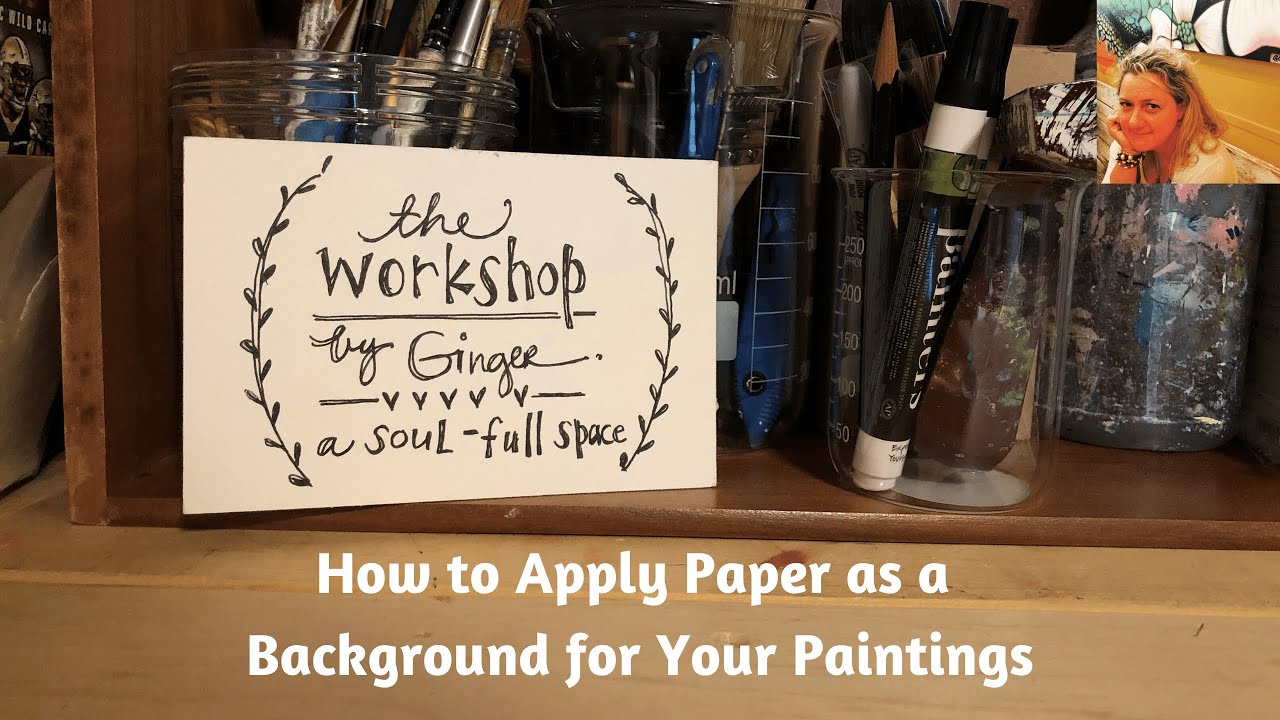 How to Apply Paper as a Background for Your Paintings