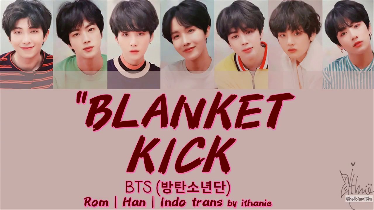 BTS (방탄소년단) - BLANKET KICK / EMBARRASSED (Lirik Terjemahan Indonesia)