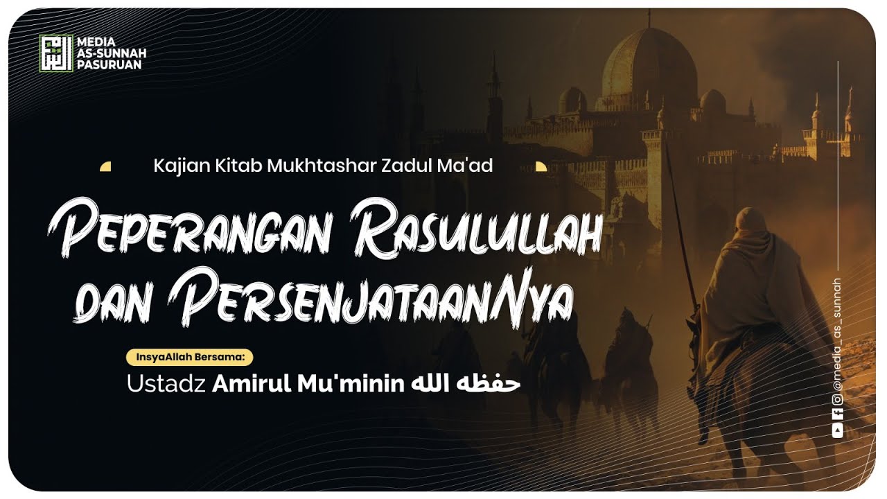 🔴[ LIVE ] 25. PEPERANGAN RASULULLAH DAN PERSENJATAANYA | Ustadz Amirul Mu'minin