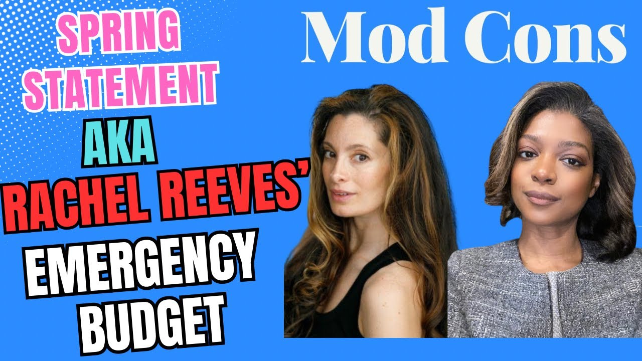 Rachel Reeves&rsquo; Emergency Budget aka The Spring Statement