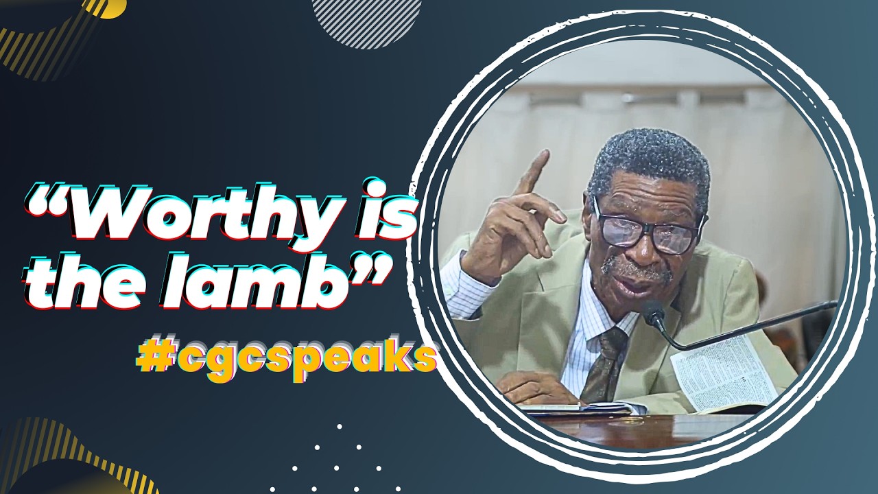 WORTHY IS THE LAMB | #cgcspeaks