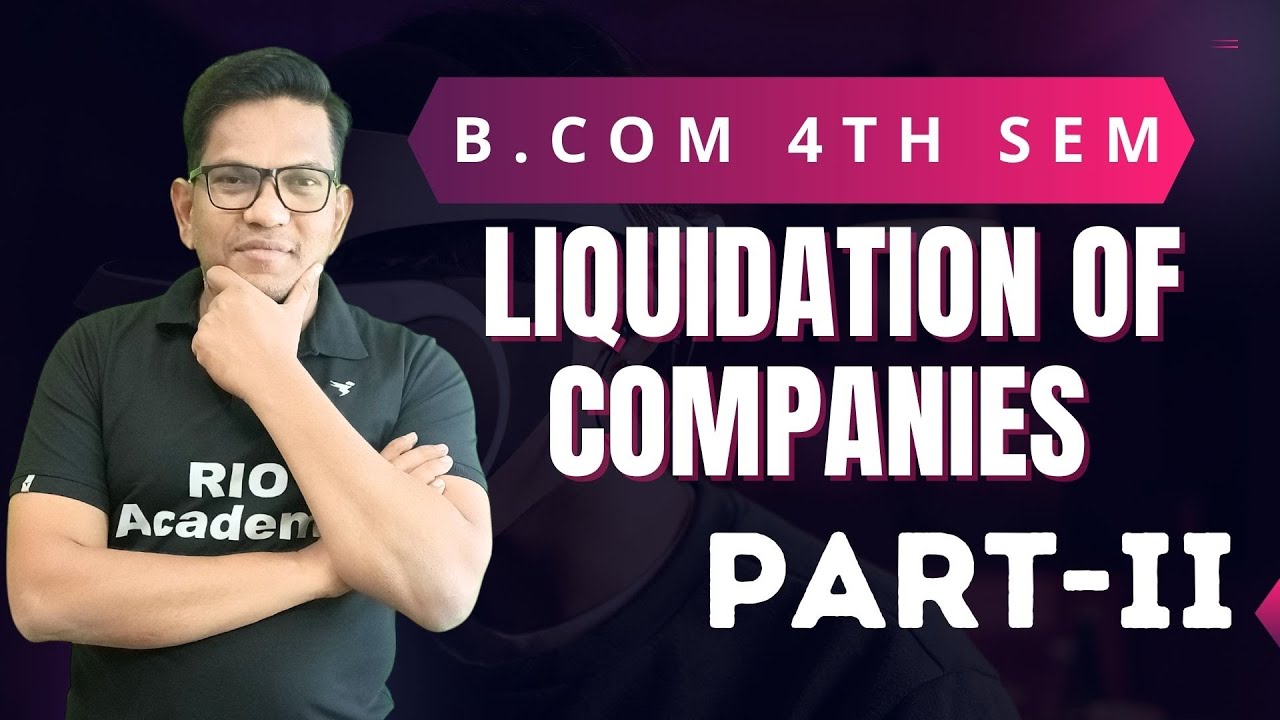 B.Com 4th Sem NEP | Company Account |  LIQUIDATION OF COMPANIES  | Part- II