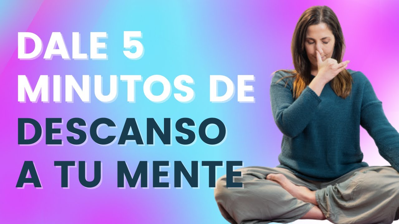 Dale 5 minutos de DESCANSO a tu MENTE