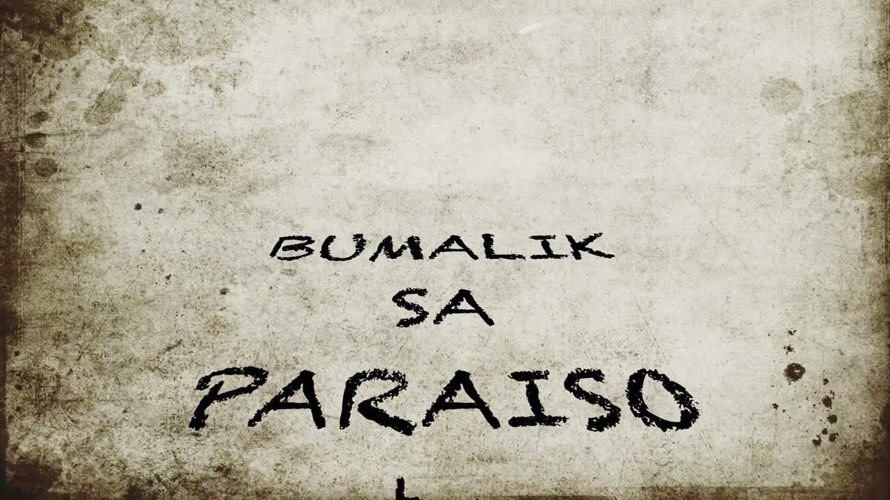 BUMALIK SA PARAISO                         by: Lhito Perales                                   