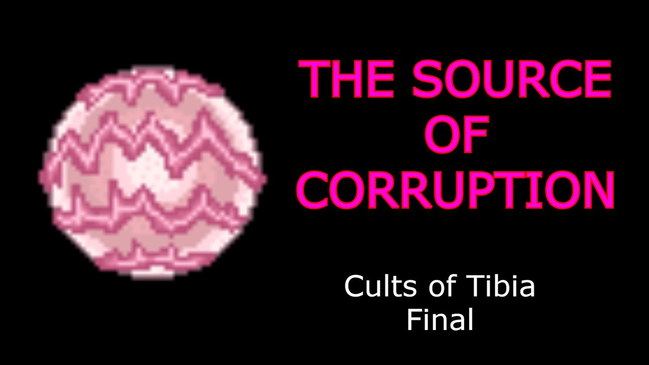 TIBIA BOSSES #23. . THE SOURCE OF CORRUPTION. CULTS OF TIBIA QUEST. FINAL.