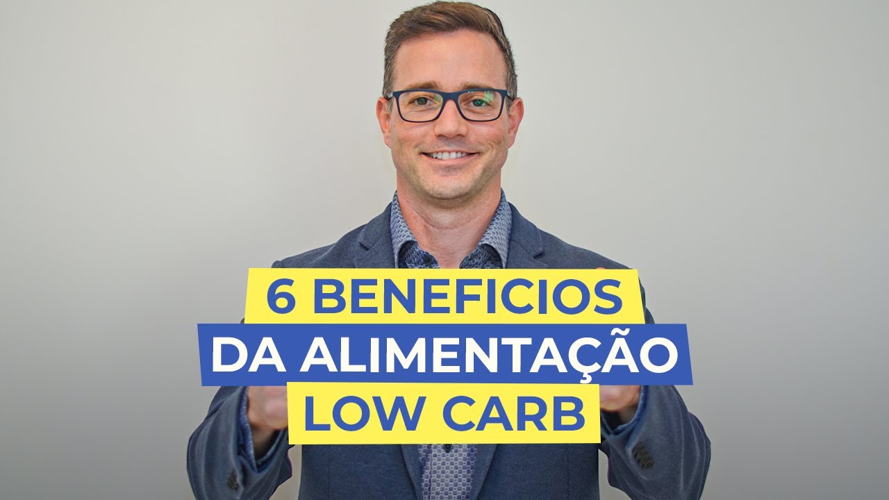 6 BENEFÍCIOS INCONTESTÁVEIS DA LOW CARB