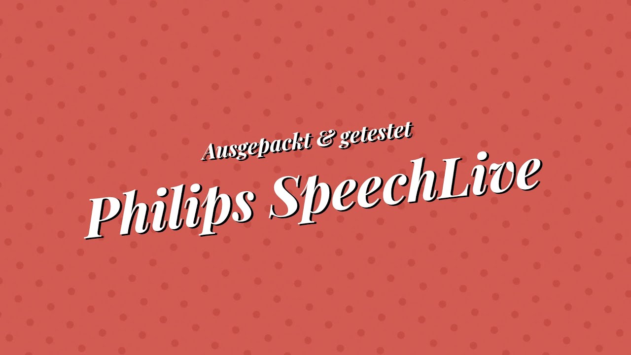 Ausgepackt & getestet: Philips SpeechLive