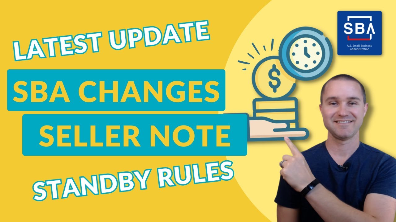 SBA Changes to Seller Note Full Standby Rules (BIG improvement!)