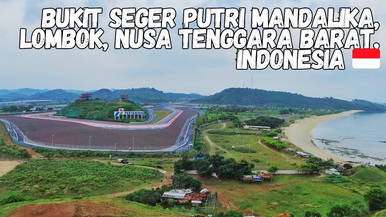 🇮🇩 360° view of Bukit Seger Putri Mandalika & Mandalika International Circuit, Lombok, Indonesia
