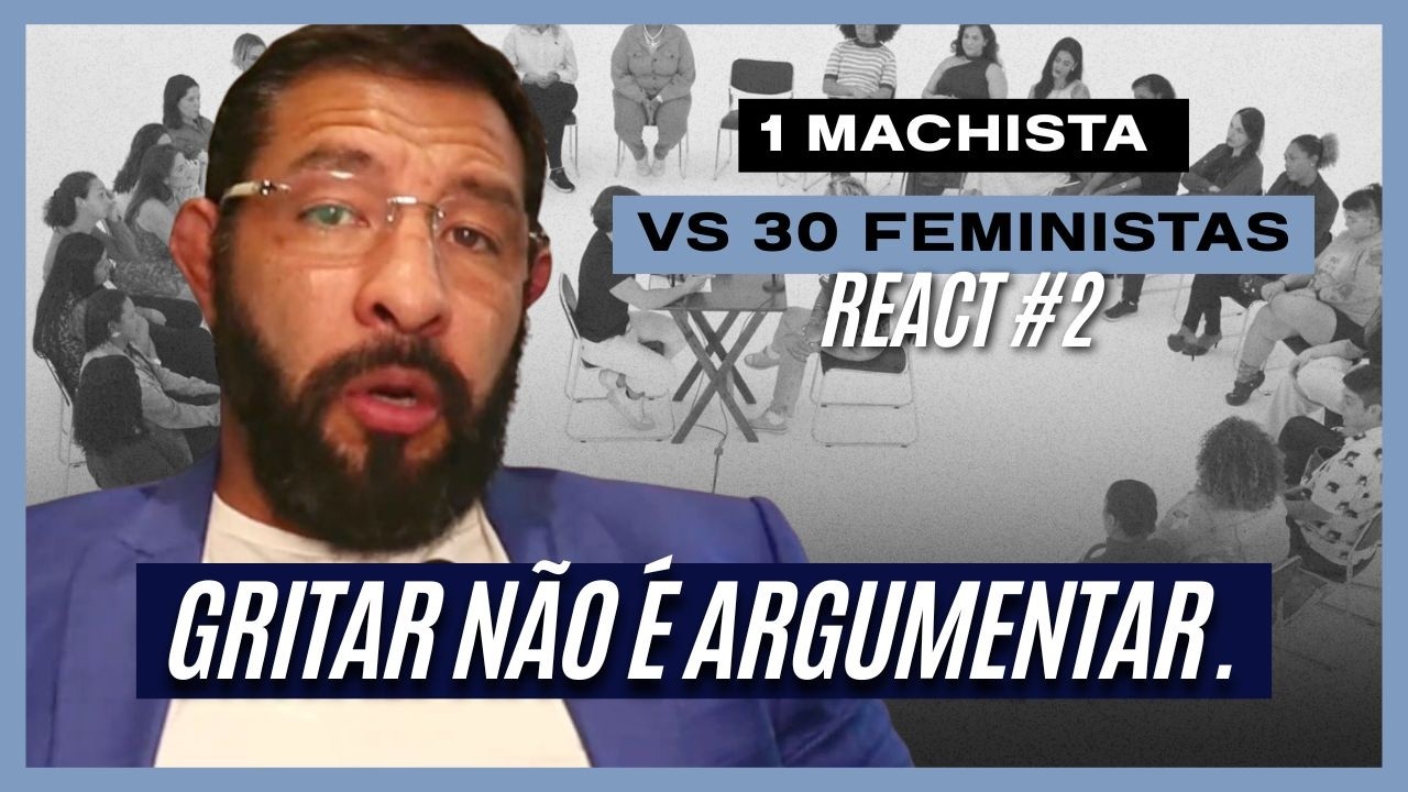 ESPOSA TROFÉU OU INTERESSEIRA? | 1 MACHISTA VS 30 FEMINISTAS - REACT #2