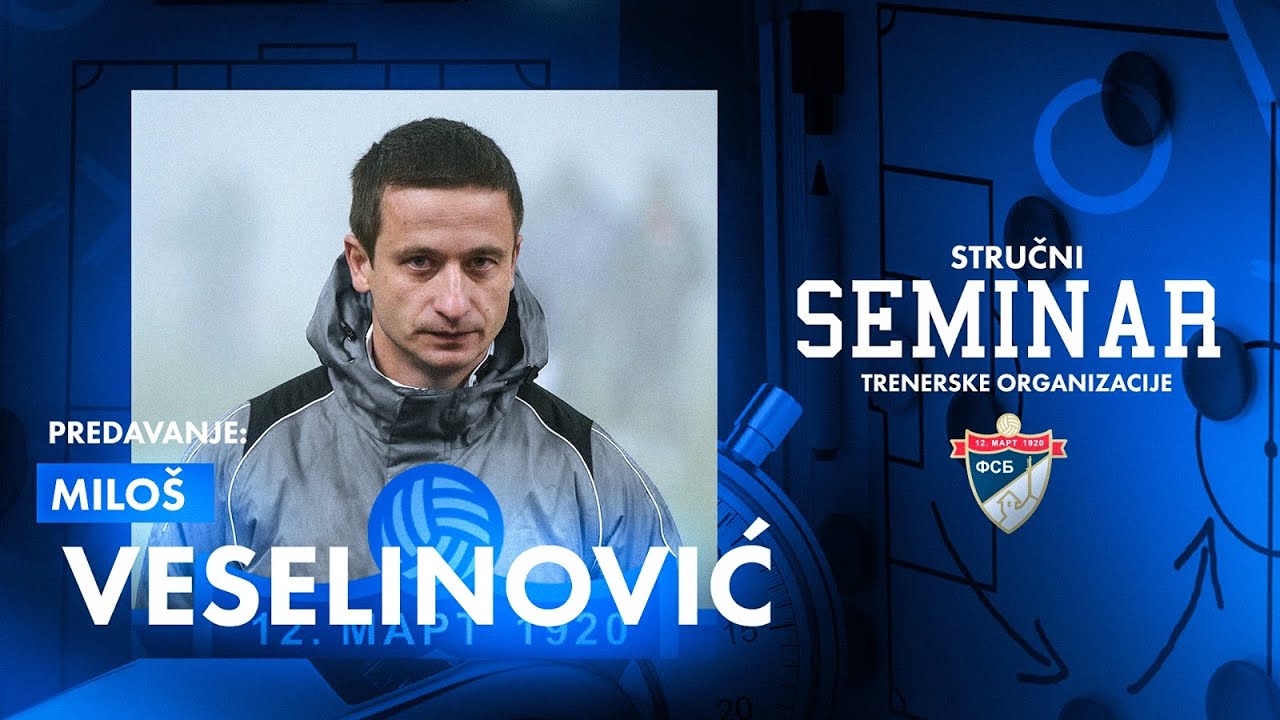 MILOŠ VESELINOVIĆ - Stručni seminar trenerske organizacije 2023 - Centar za Kulturu 