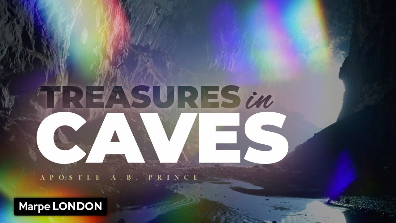 TREASURES IN CAVES | Apostle A.B. Prince | Marpe LONDON