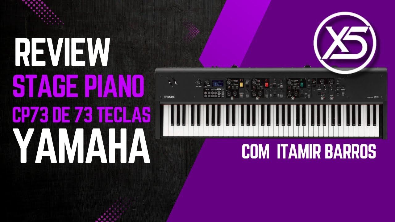 REVIEW YAMAHA CP 73  COM ITAMIR BARROS |X5 MUSIC