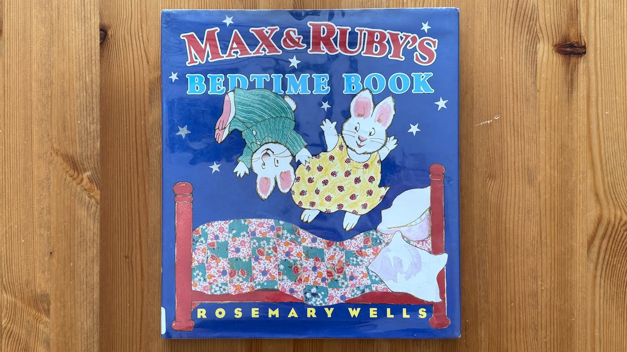 Ash reads Max and Ruby's Bedtime Book by Rosemary Wells