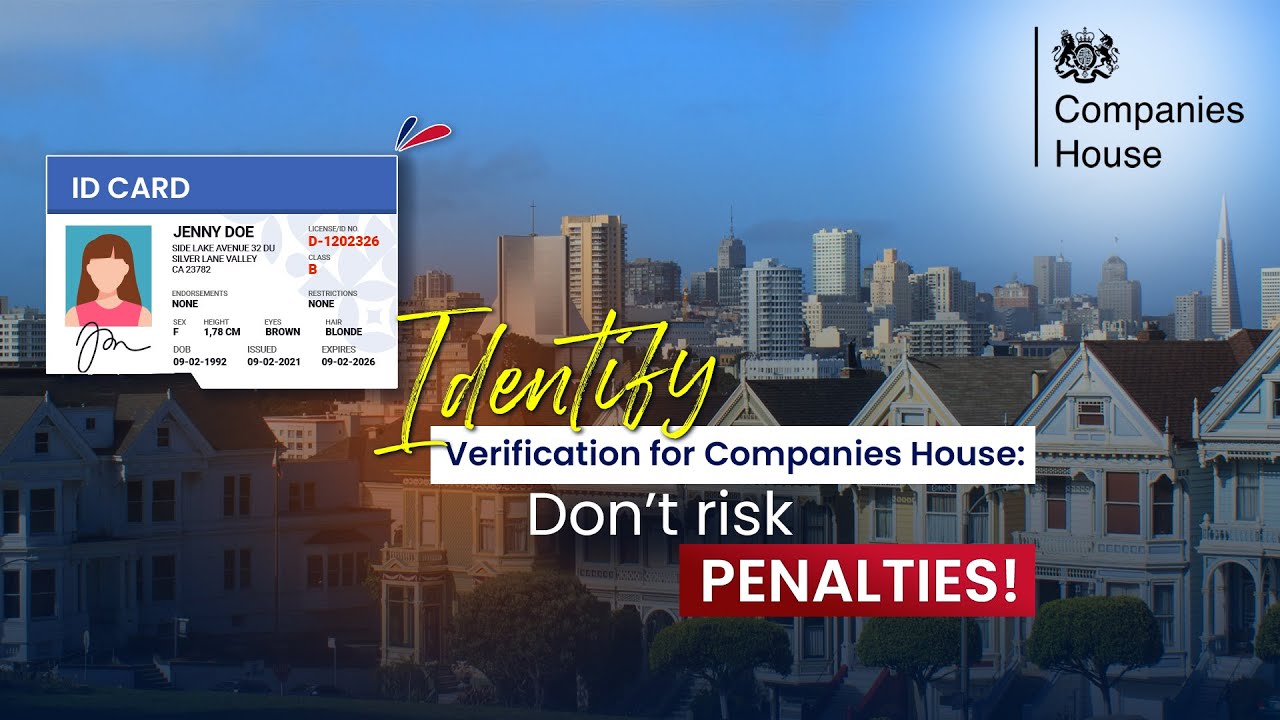 Companies House Identity Verification Explained | Directors, PSCs & LLPs Must Comply