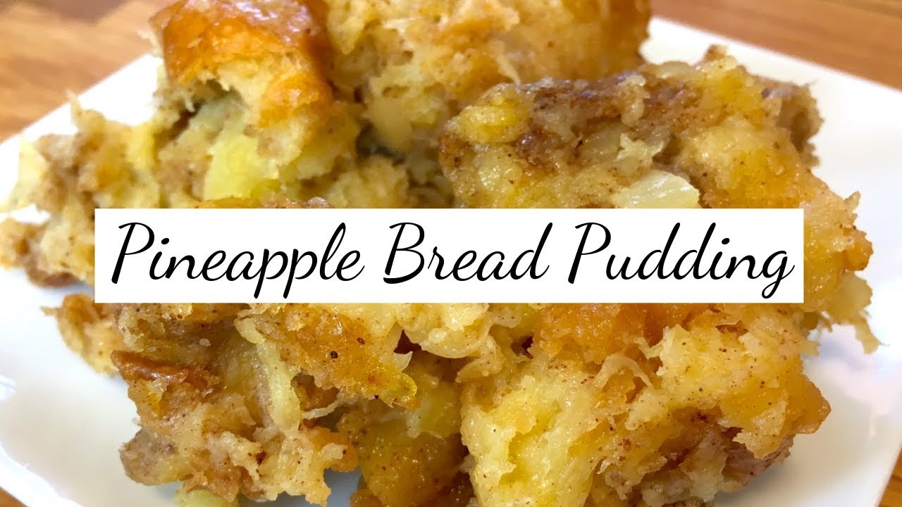 Pineapple Bread Pudding