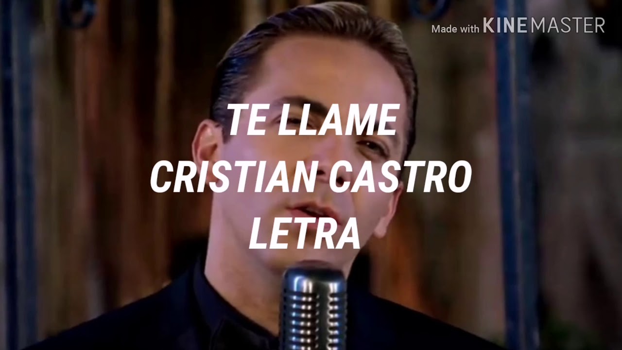 Te Llame - Cristian Castro// Letra