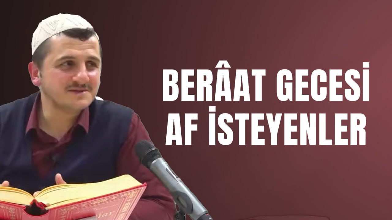 Berâat Gecesi Af İsteyenler - Muhammed Said Aslan