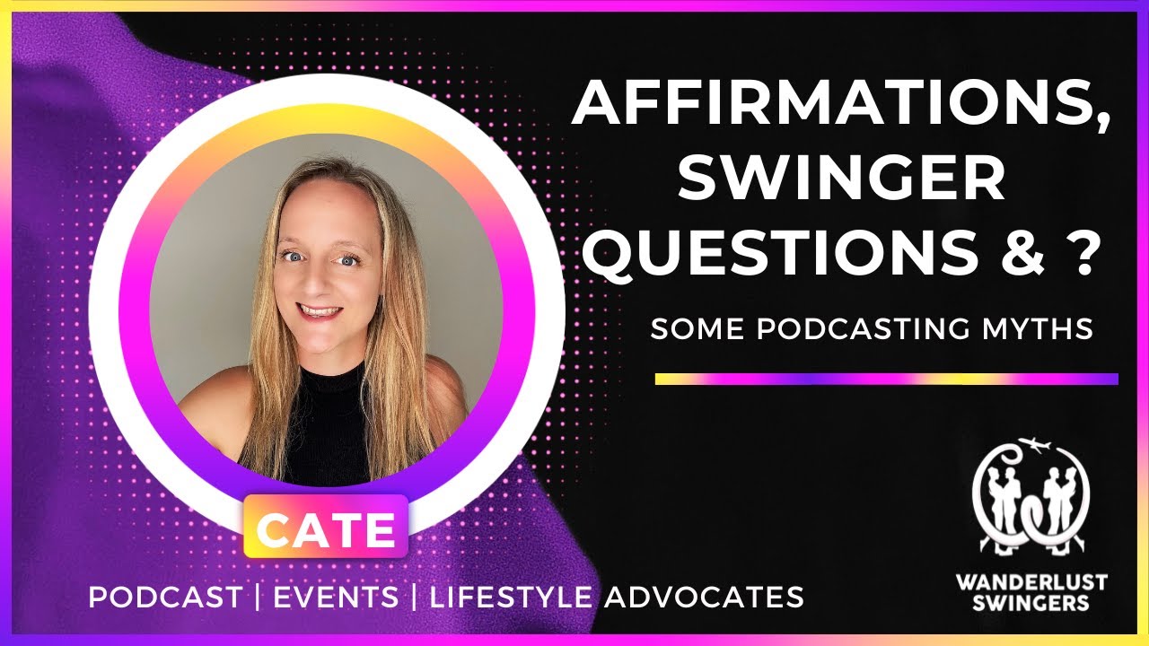 Swinger Neediness, Swinger Questions & Myths about Swinger Podcasts with Casual Swinger Podcast