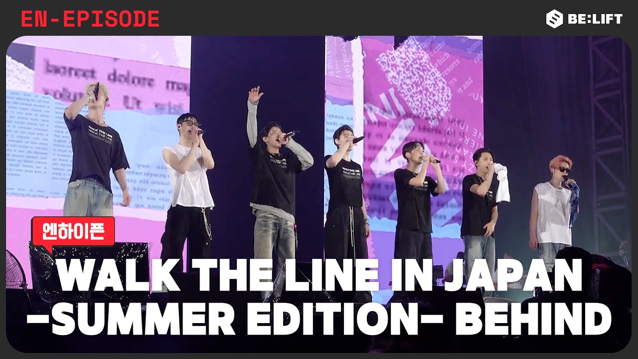[EPISODE] 'WALK THE LINE' IN JAPAN -SUMMER EDITION- 비하인드 - ENHYPEN (엔하이픈)