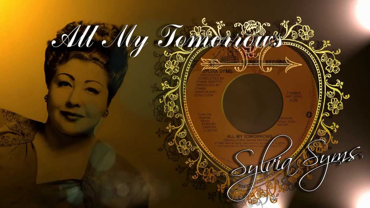 ♫Sylvia Syms♫...All My Tomorrows...orchestra conducted by Frank Sinatra