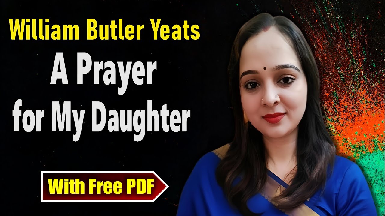 A Prayer for My Daughter by William Butler Yeats | Full explained हिंदी में