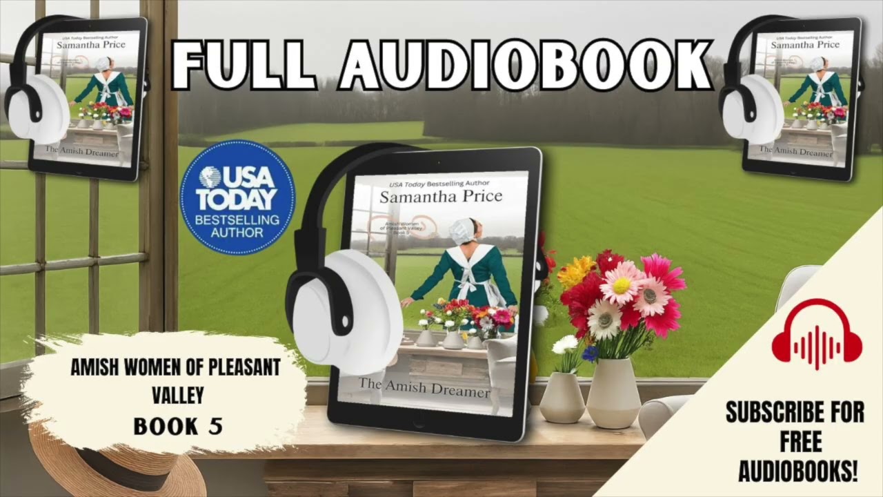 The Amish Dreamer | Book 5 – The Amish Women of Pleasant Valley (Full Audiobook)