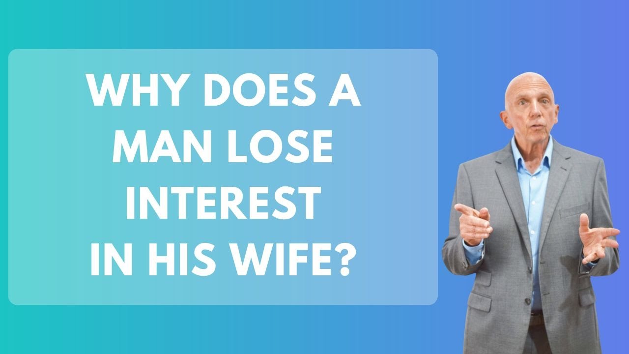 Why Does a Man Lose Interest in His Wife?