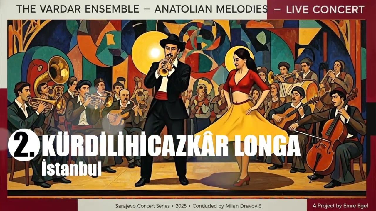 The Vardar Ensemble – KÜRDİLİ HİCAZKÂR LONGA (Live in Sarajevo) | Anatolian Melodies Concert Series