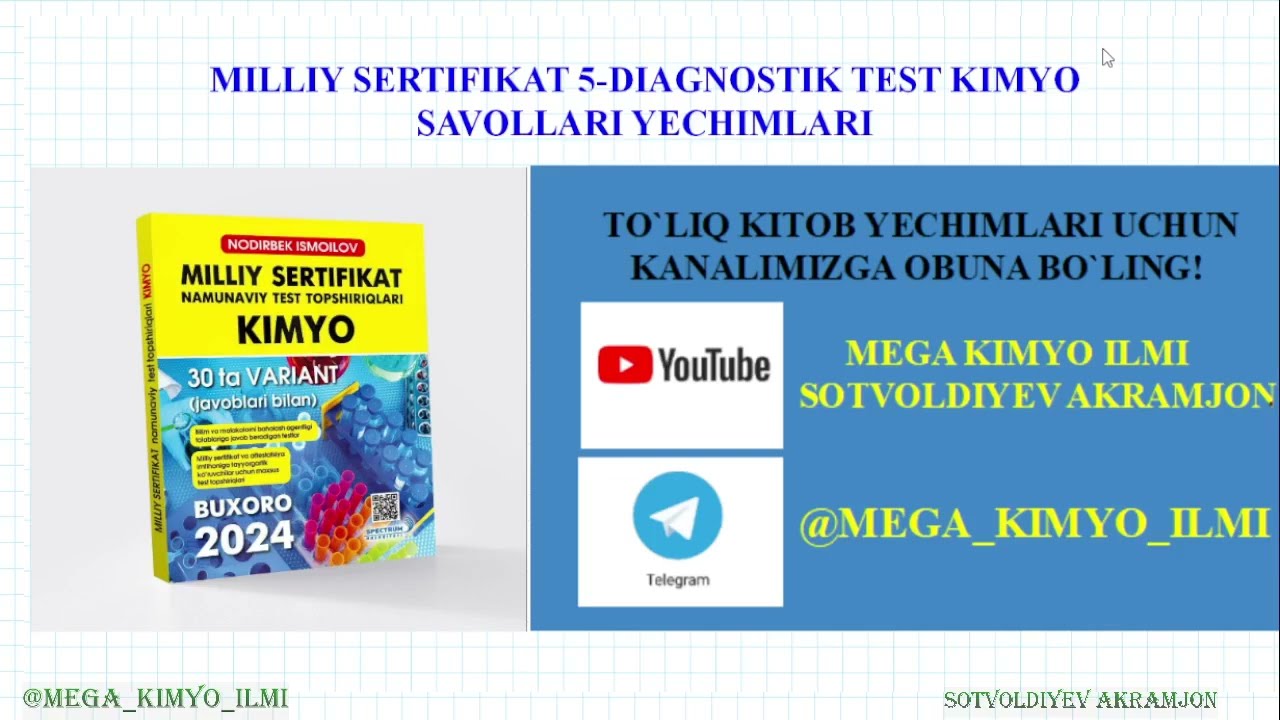 KIMYO MILLIY SERTIFIKAT NODIRBEK ISMOILOV KITOBI YECHIMLARI 5-DIAGNOSTIK TEST 1-6-MASALA YECHIMI