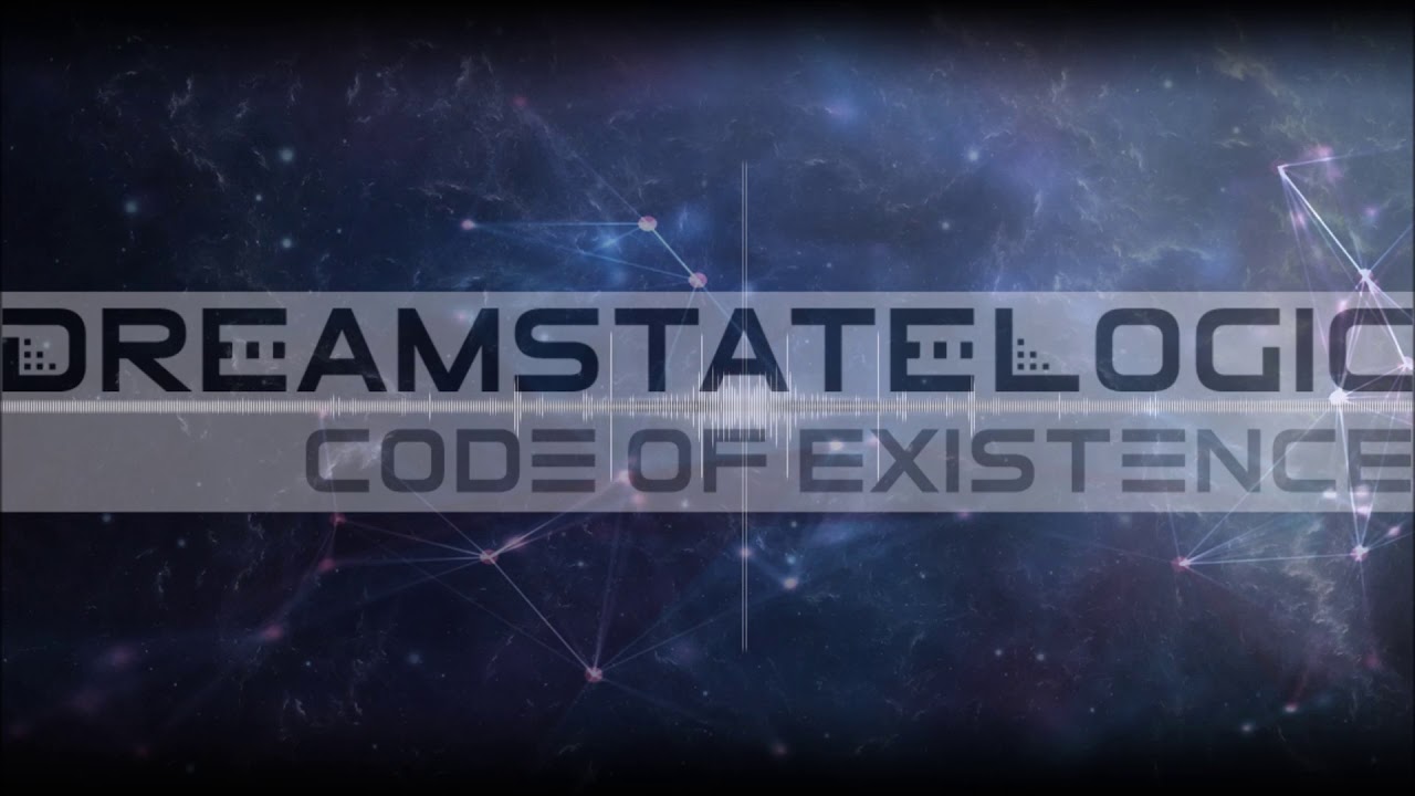 Dreamstate Logic - Code Of Existence [ cosmic downtempo / space ambient ]