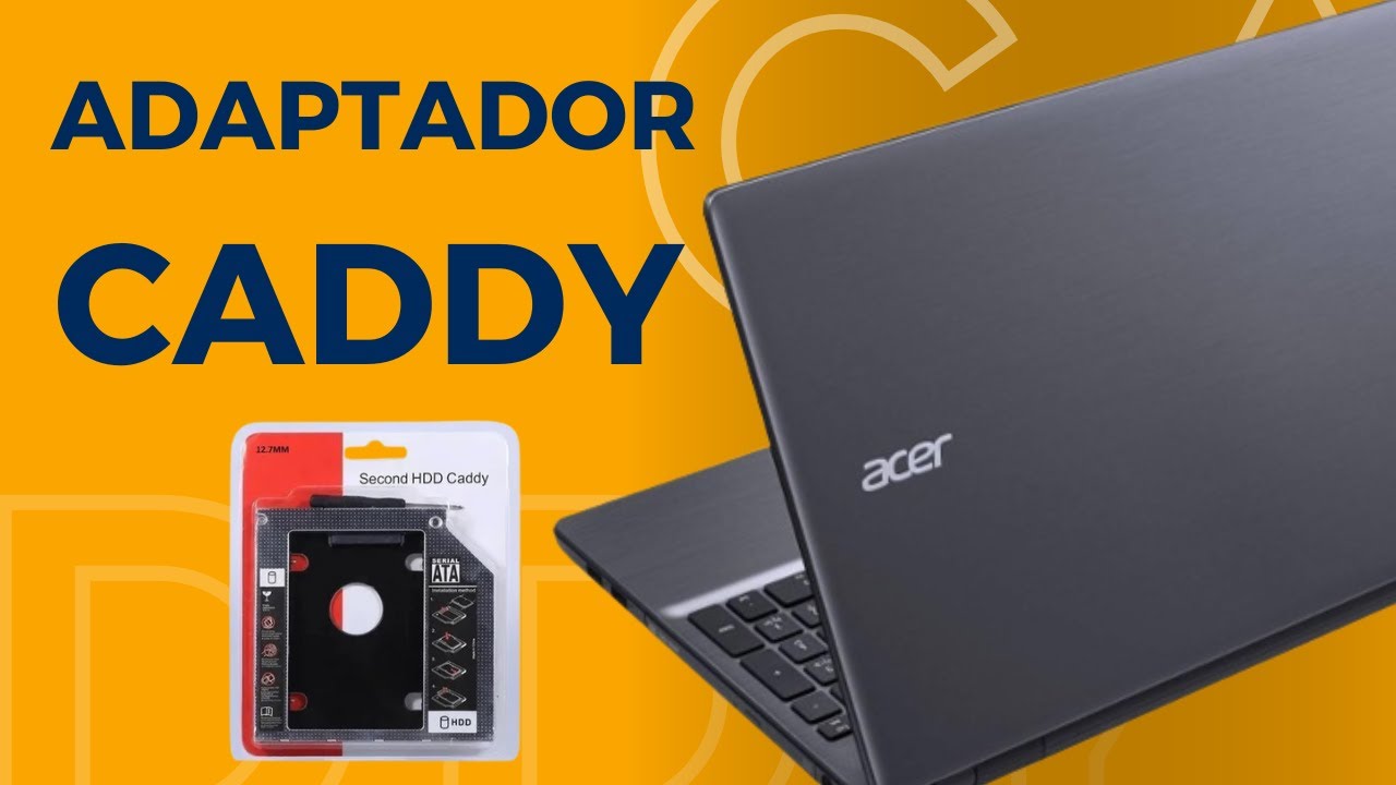 Notebook Acer Aspire | Caddy para SSD