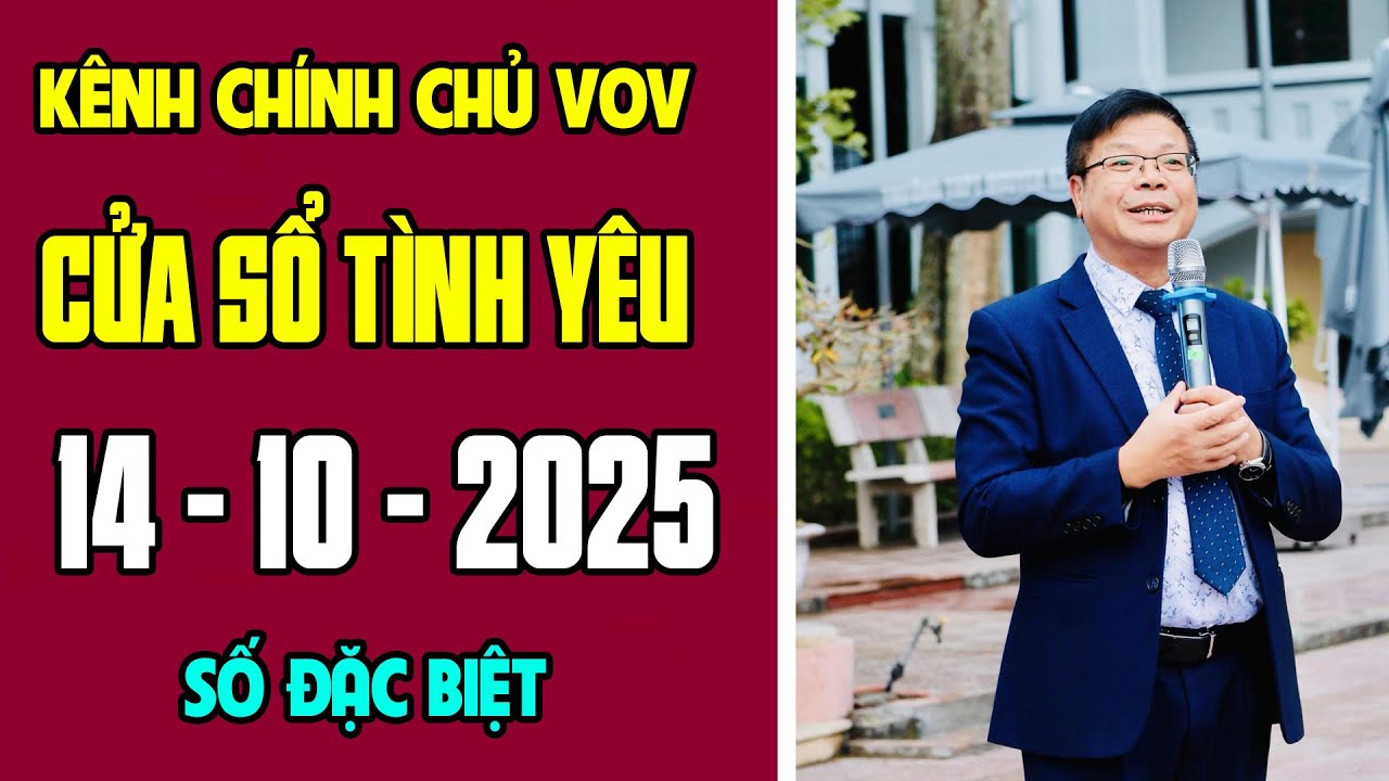 [KÊNH CHÍNH CHỦ VOV] Trò Chuyện Cùng Đinh Đoàn 14/10/2025 | Cửa Sổ Tình Yêu | Tư Vấn Hôn Nhân