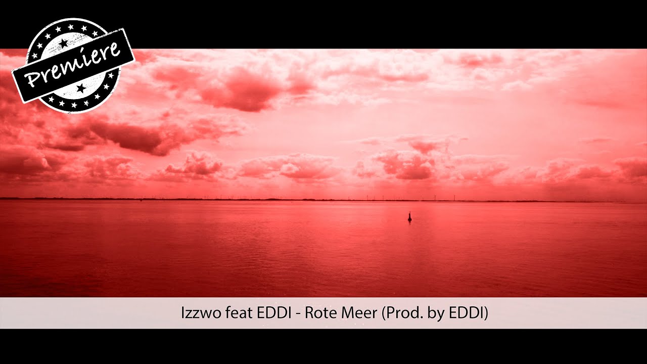 Izzwo feat EDDI - Rote Meer (Prod. by EDDI)