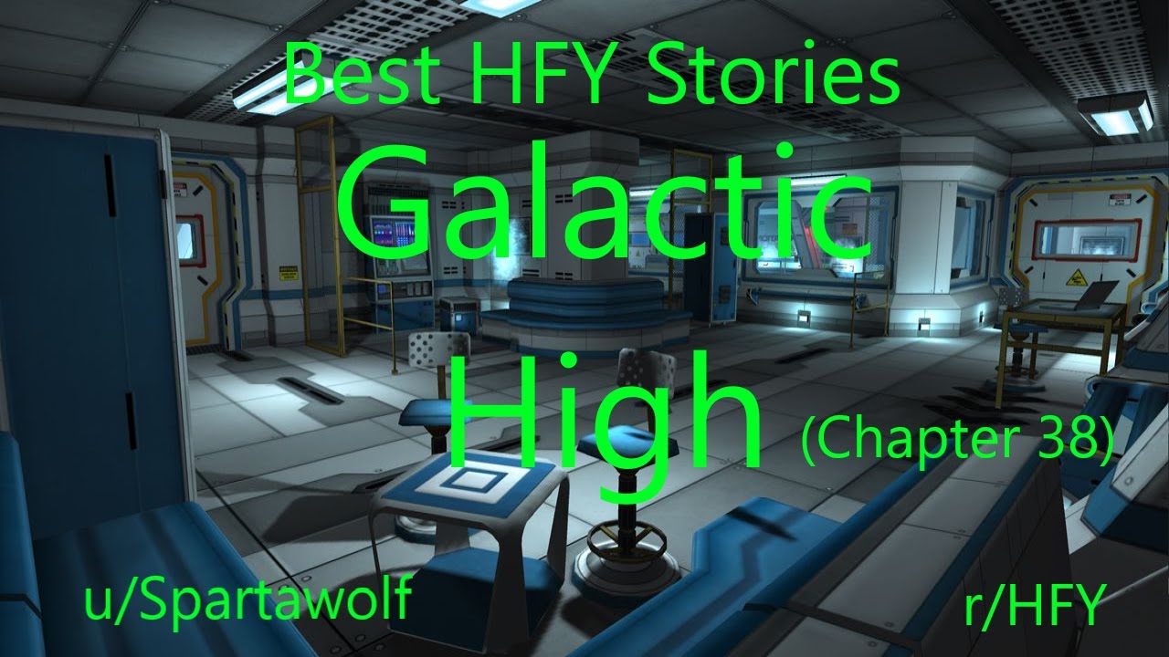 Best HFY Reddit Stories: Galactic High (Chapter 38)