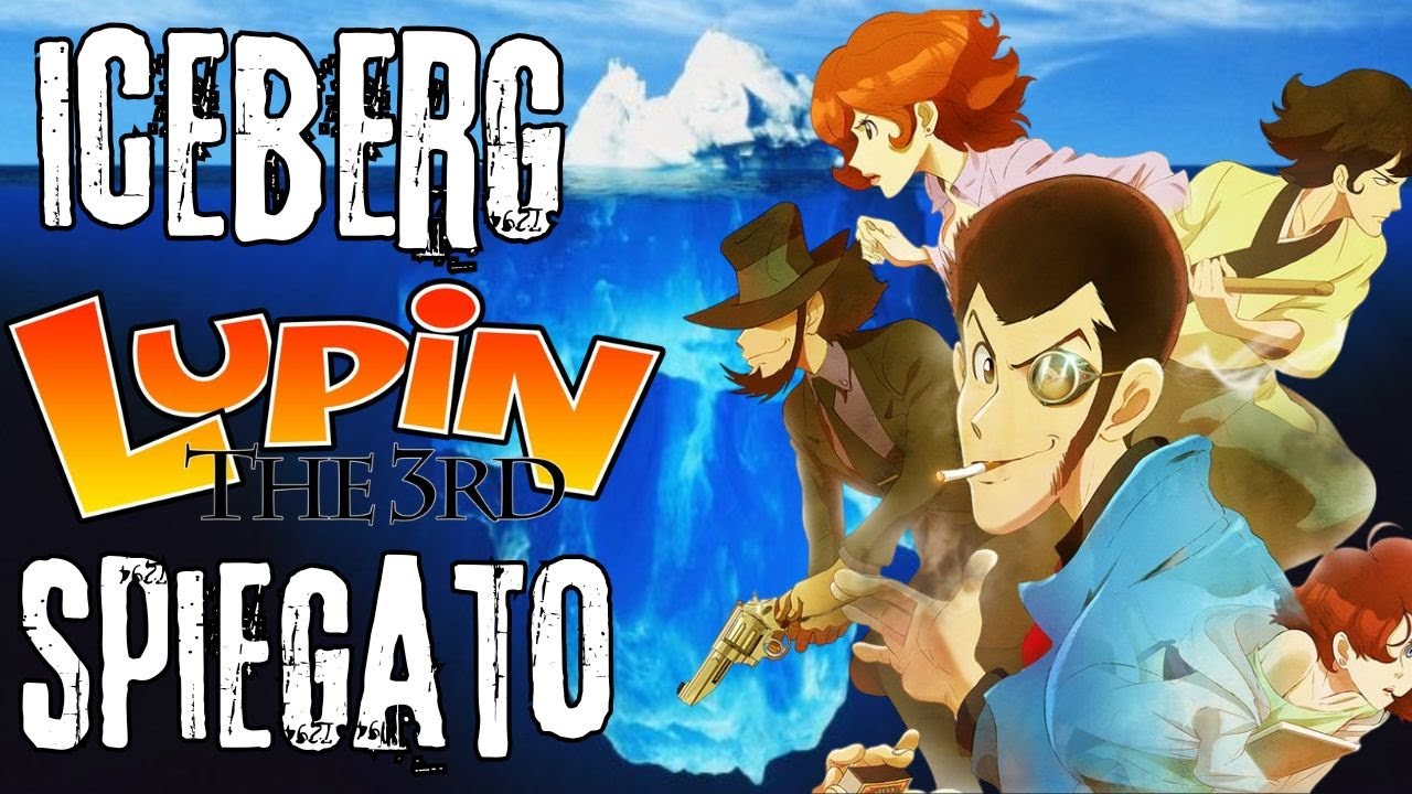L'ICEBERG di LUPIN III spiegato è MISTERIOSO e furtivo! 