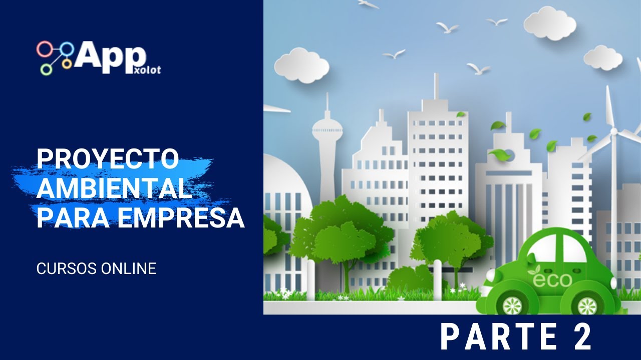 Curso gratis: Proyecto Ambiental Para Empresas - Parte 2