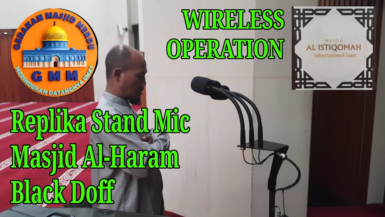 Replica Stand Mic Masjid Al-Haram  Wireless Operation - Masjid Al-Istiqomah Telkom MTTG