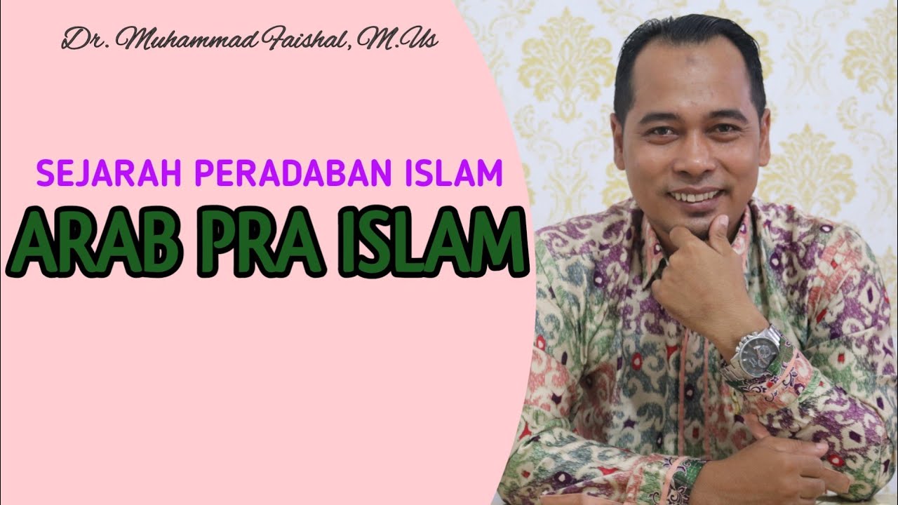 ARAB PRA ISLAM | SEJARAH PERADABAN ISLAM | KULIAH ONLINE